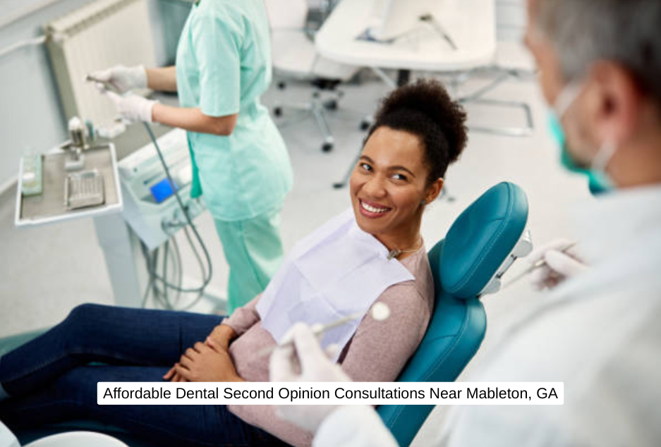 Affordable Dental Second Opinion Consultations Near Mableton, GA