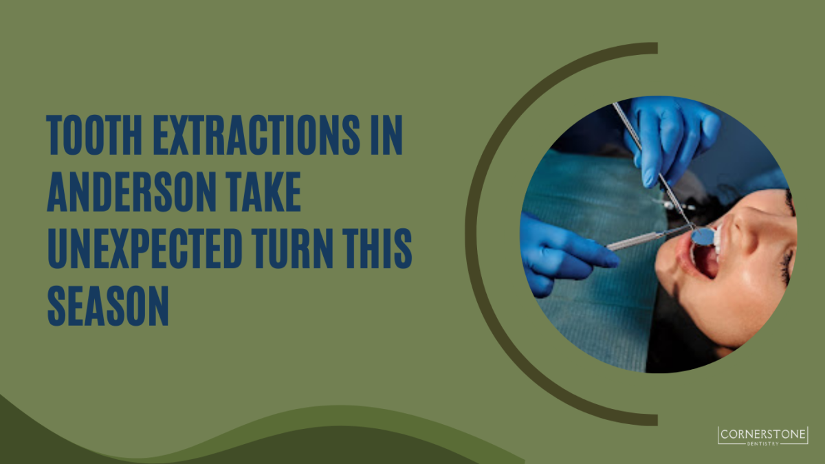 Tooth Extractions in Anderson Take Unexpected Turn This Season