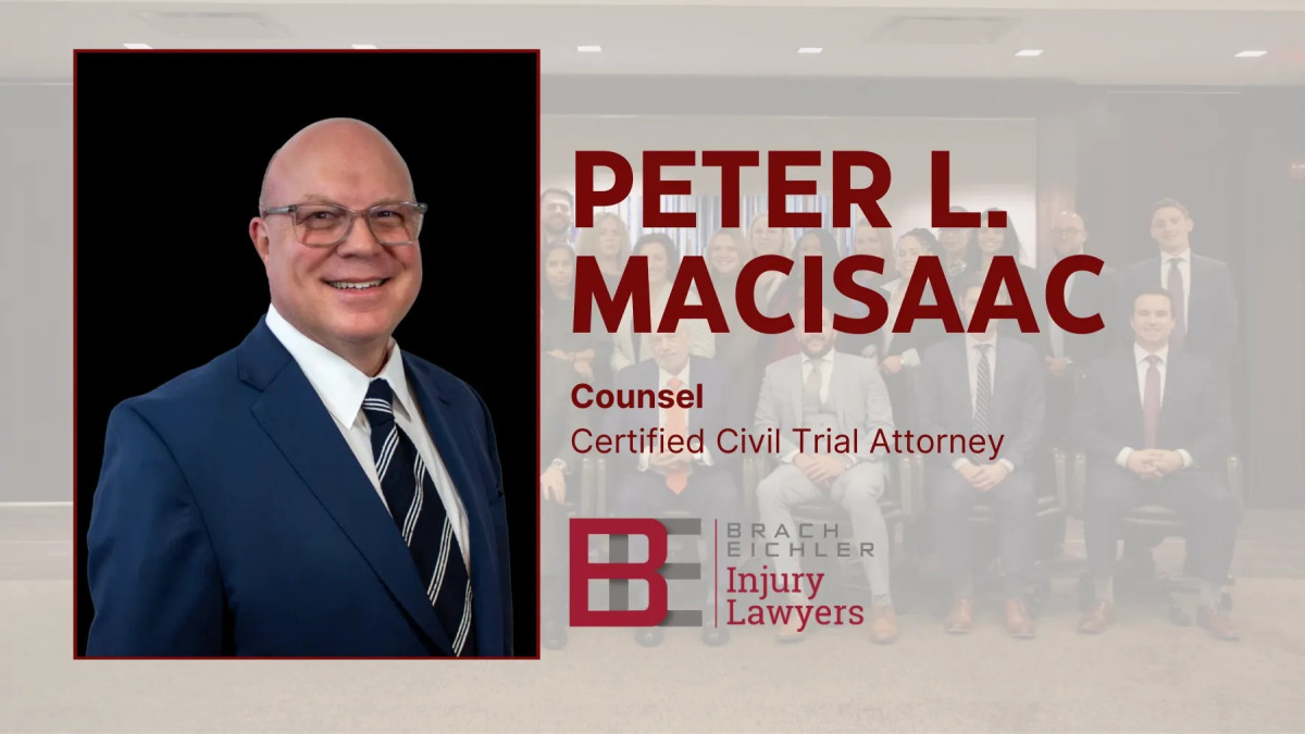 Brach Eichler Injury Lawyers Adds Certified Civil Trial Attorney Peter MacIsaac