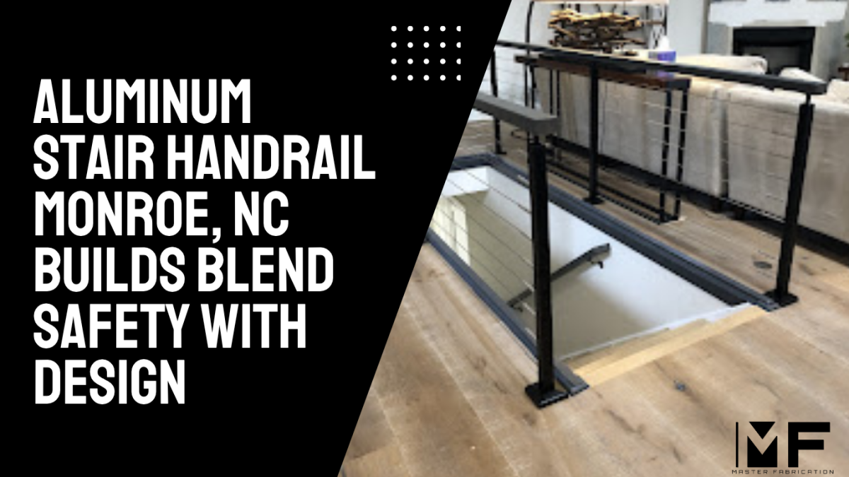 Aluminum Stair Handrail Monroe, NC Builds Blend Safety With Design